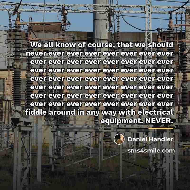 “We all know of course, that we should never ever…” quote by Daniel Handler