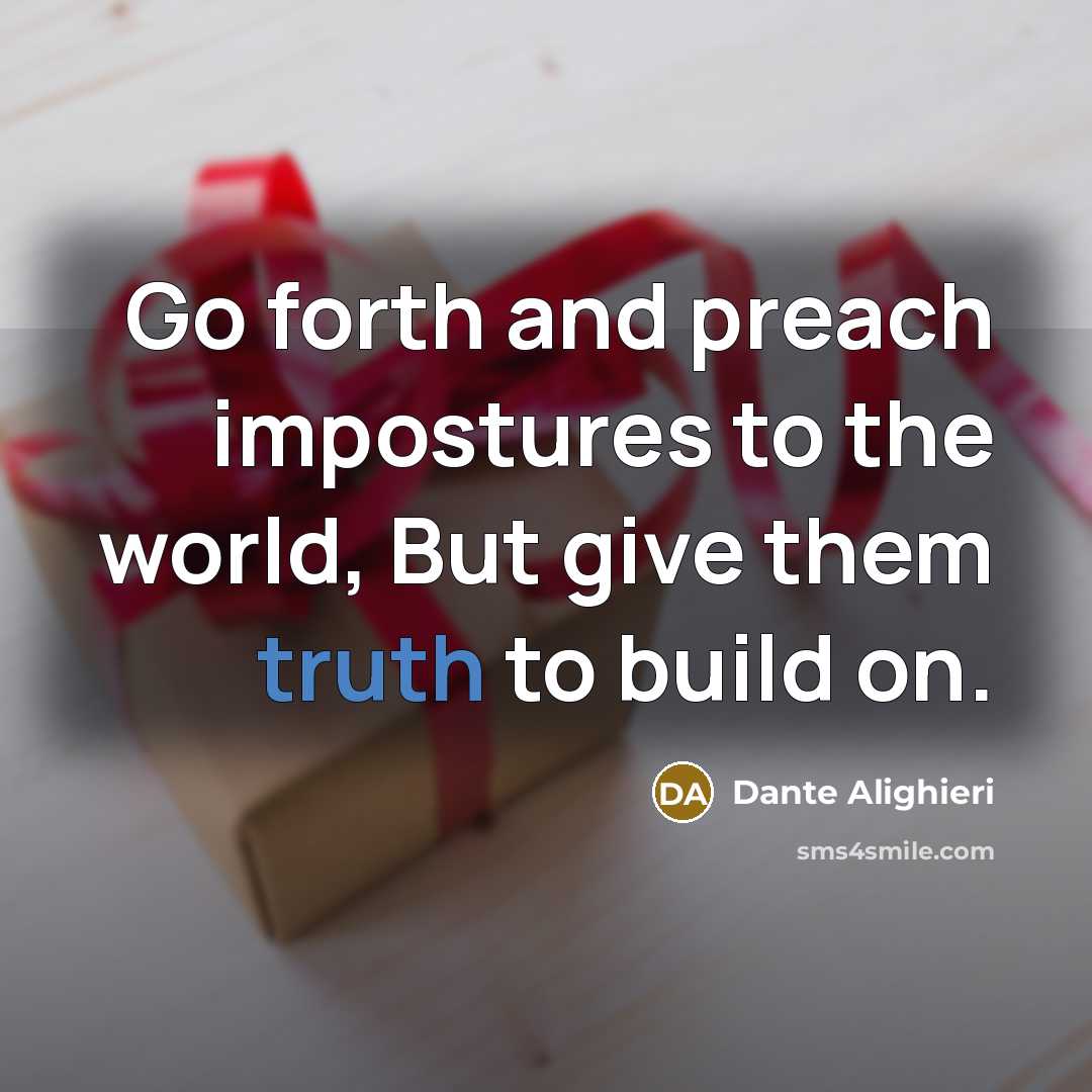 “Go forth and preach impostures to the world, But give…” quote by Dante Alighieri