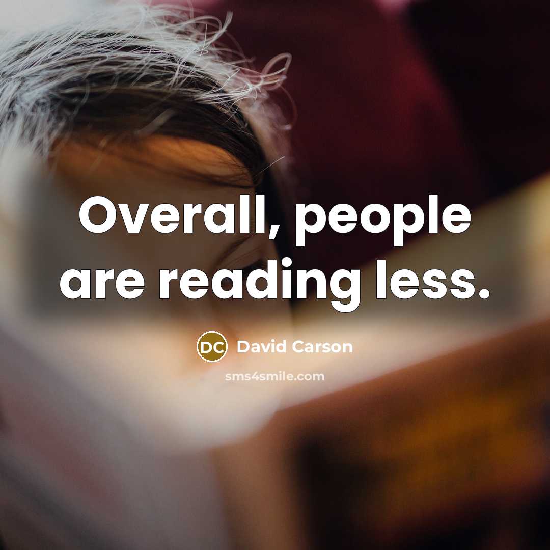 “Overall, people are reading less.…” quote by David Carson