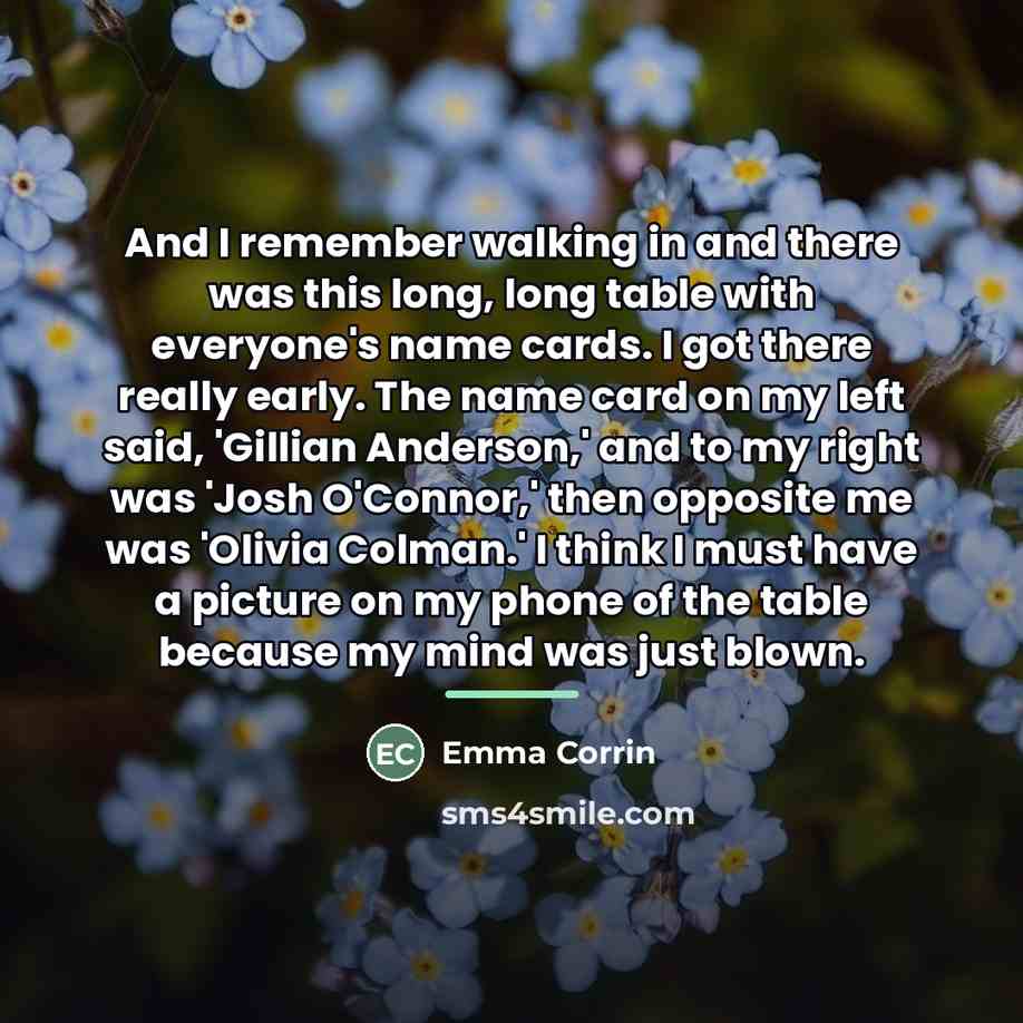 “And I remember walking in and there was this long,…” quote by Emma Corrin