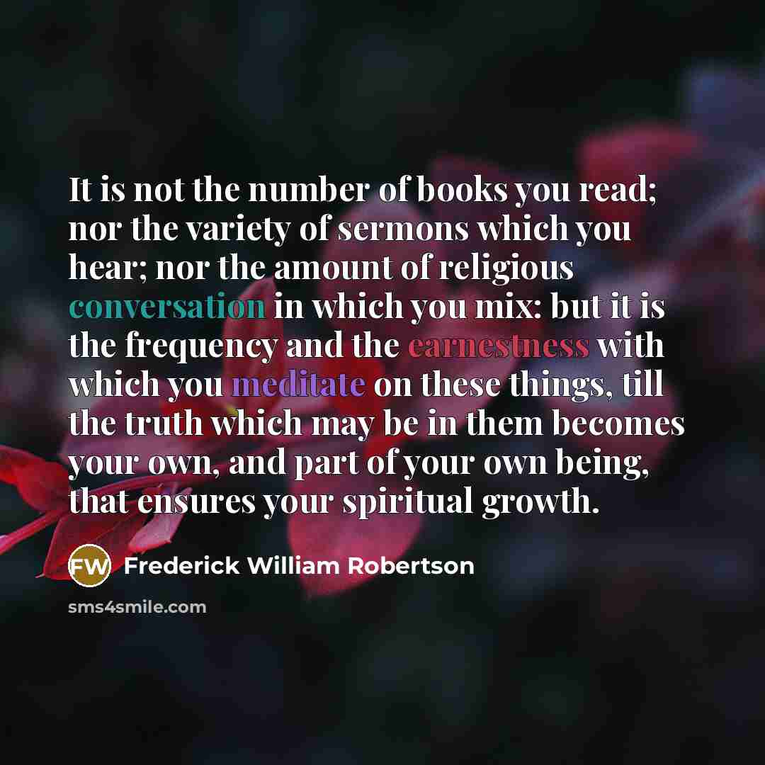 “It is not the number of books you read; nor…” quote by Frederick William Robertson