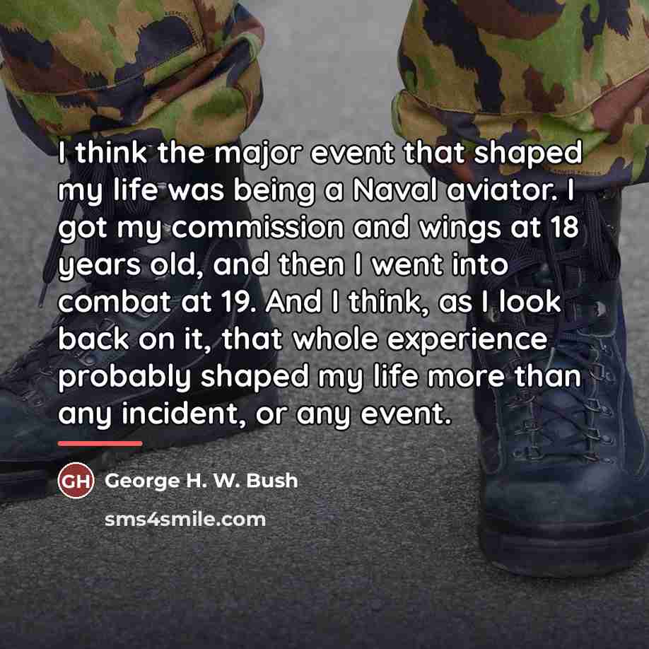 “I think the major event that shaped my life was…” quote by George H. W. Bush