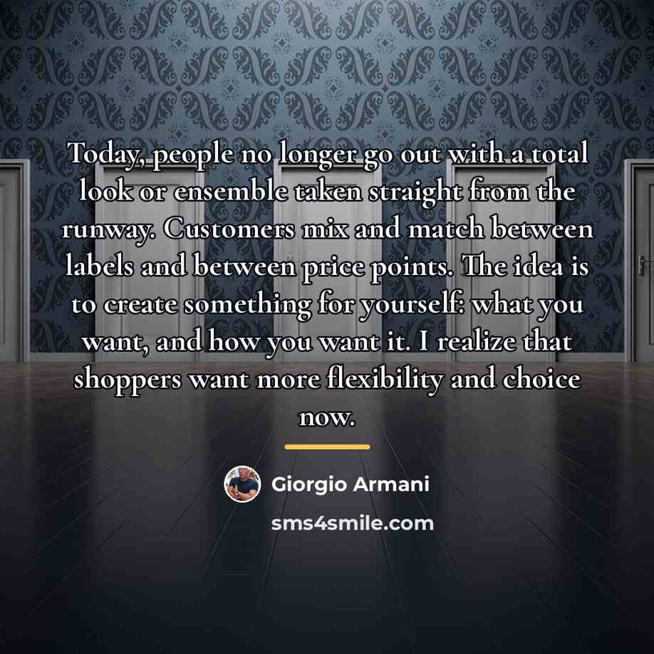 “Today, people no longer go out with a total look…” quote by Giorgio Armani