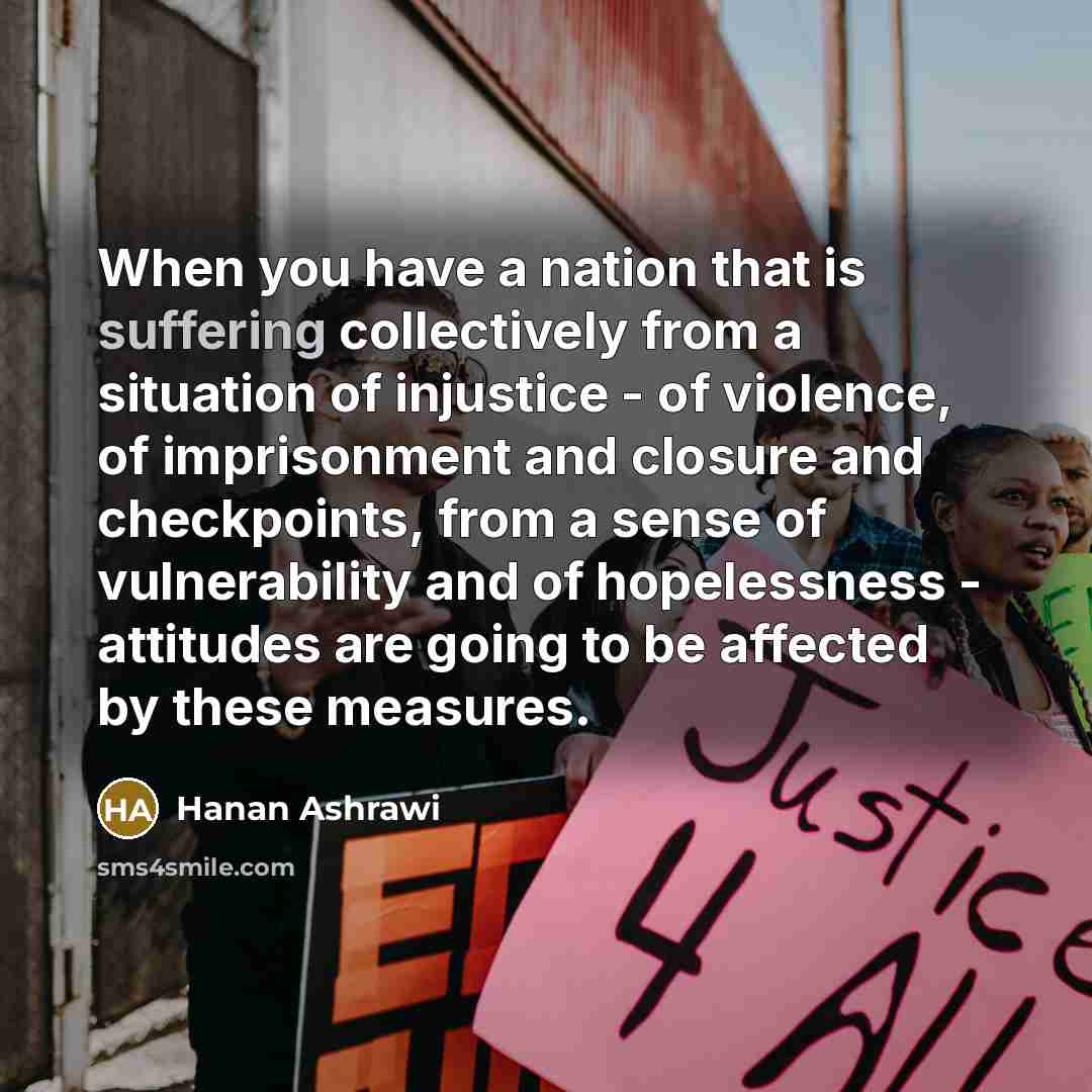 “When you have a nation that is suffering collectively from…” quote by Hanan Ashrawi
