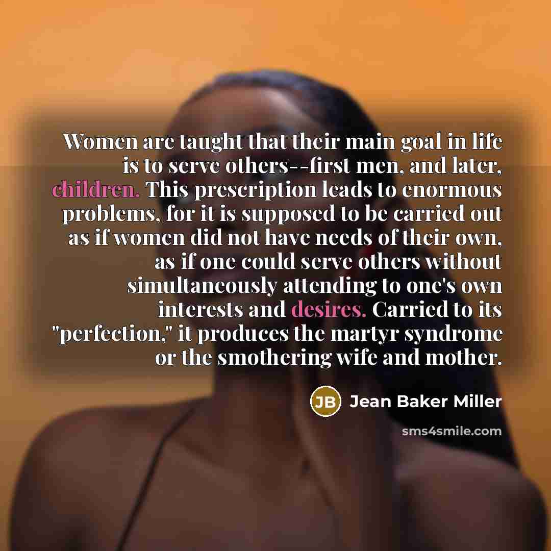 “Women are taught that their main goal in life is…” quote by Jean Baker Miller