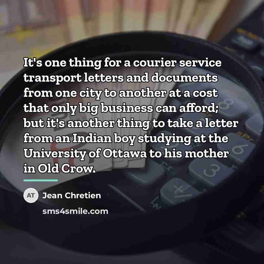 “It's one thing for a courier service transport letters and…” quote by Jean Chretien