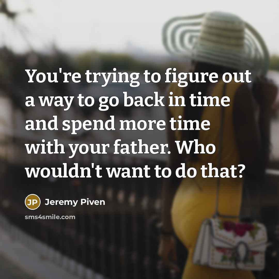 “You're trying to figure out a way to go back…” quote by Jeremy Piven
