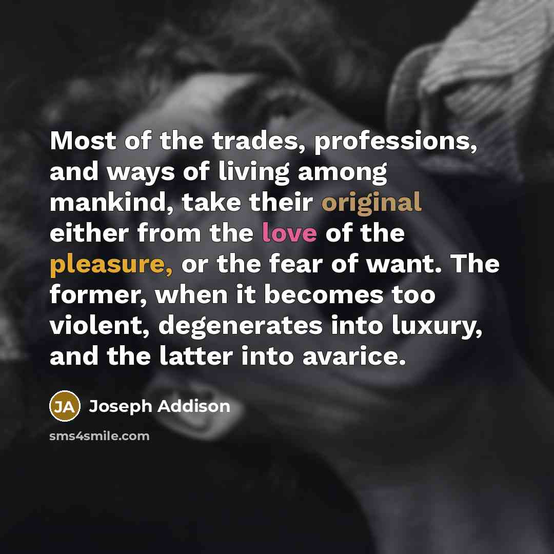 “Most of the trades, professions, and ways of living among…” quote by Joseph Addison