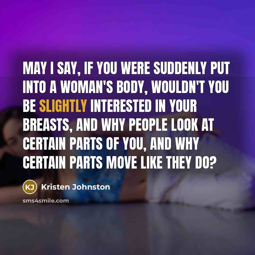 “May I say, if you were suddenly put into a…” quote by Kristen Johnston