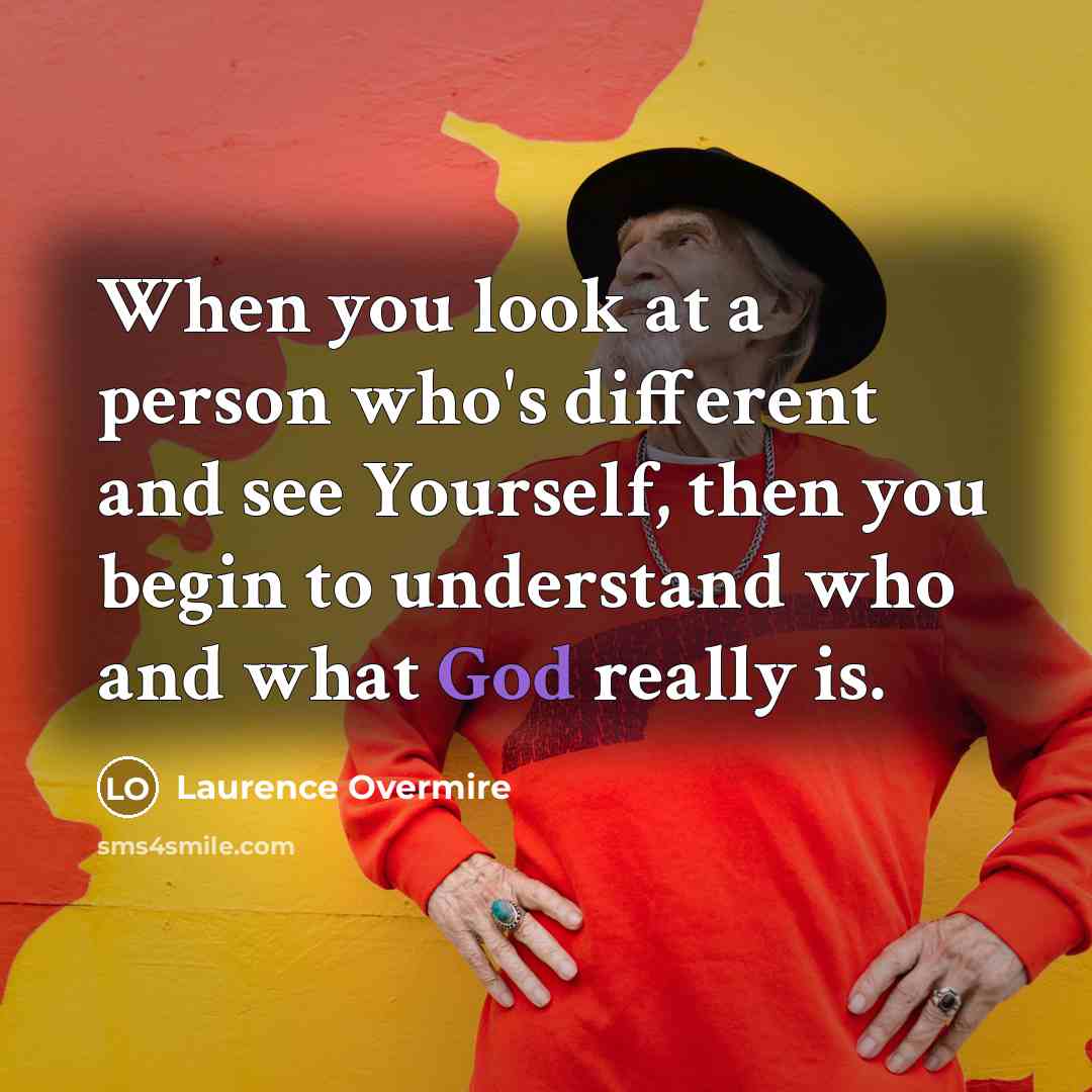 “When you look at a person who's different and see…” quote by Laurence Overmire