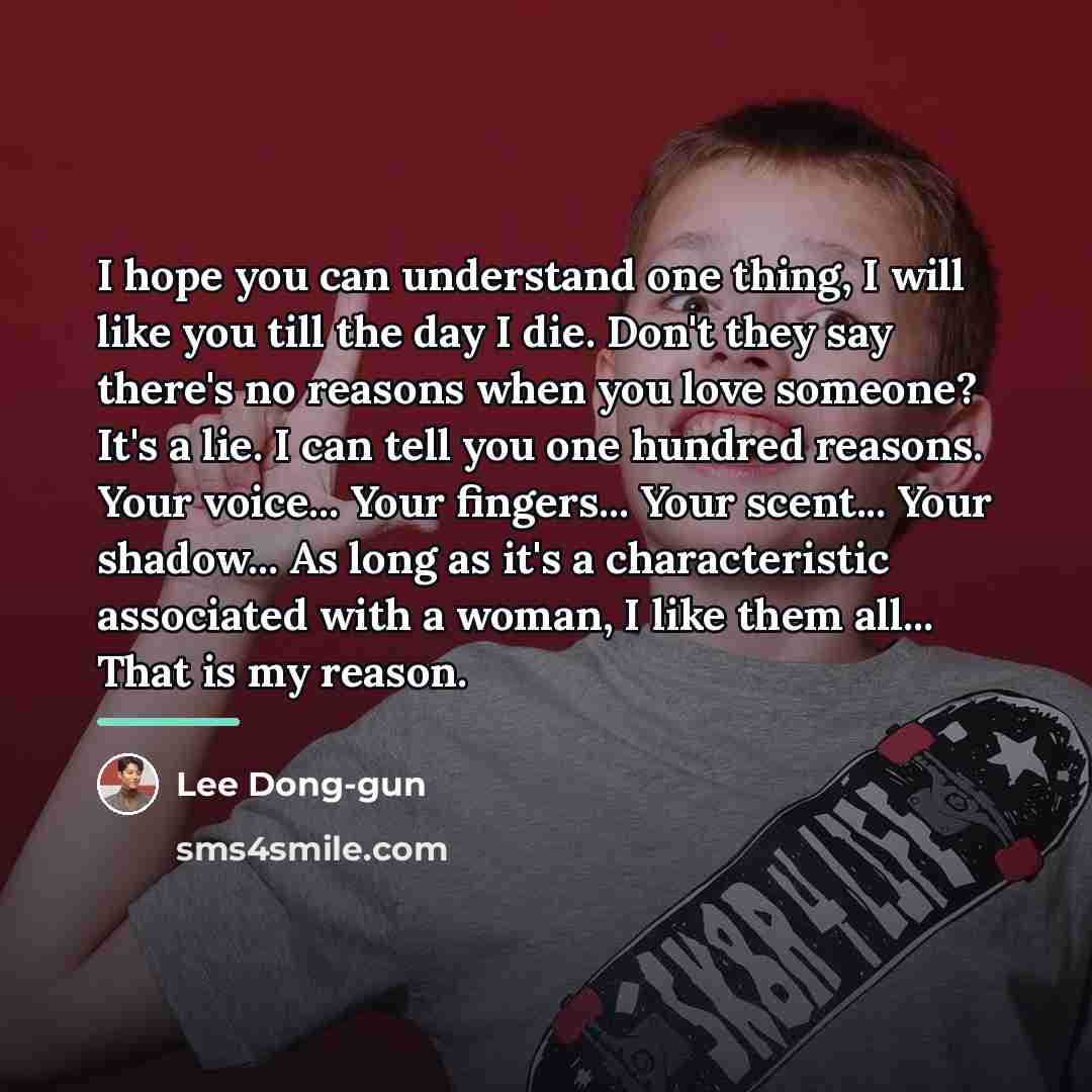 “I hope you can understand one thing, I will like…” quote by Lee Dong-gun