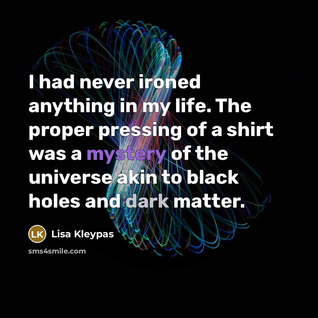 “I had never ironed anything in my life. The proper…” quote by Lisa Kleypas