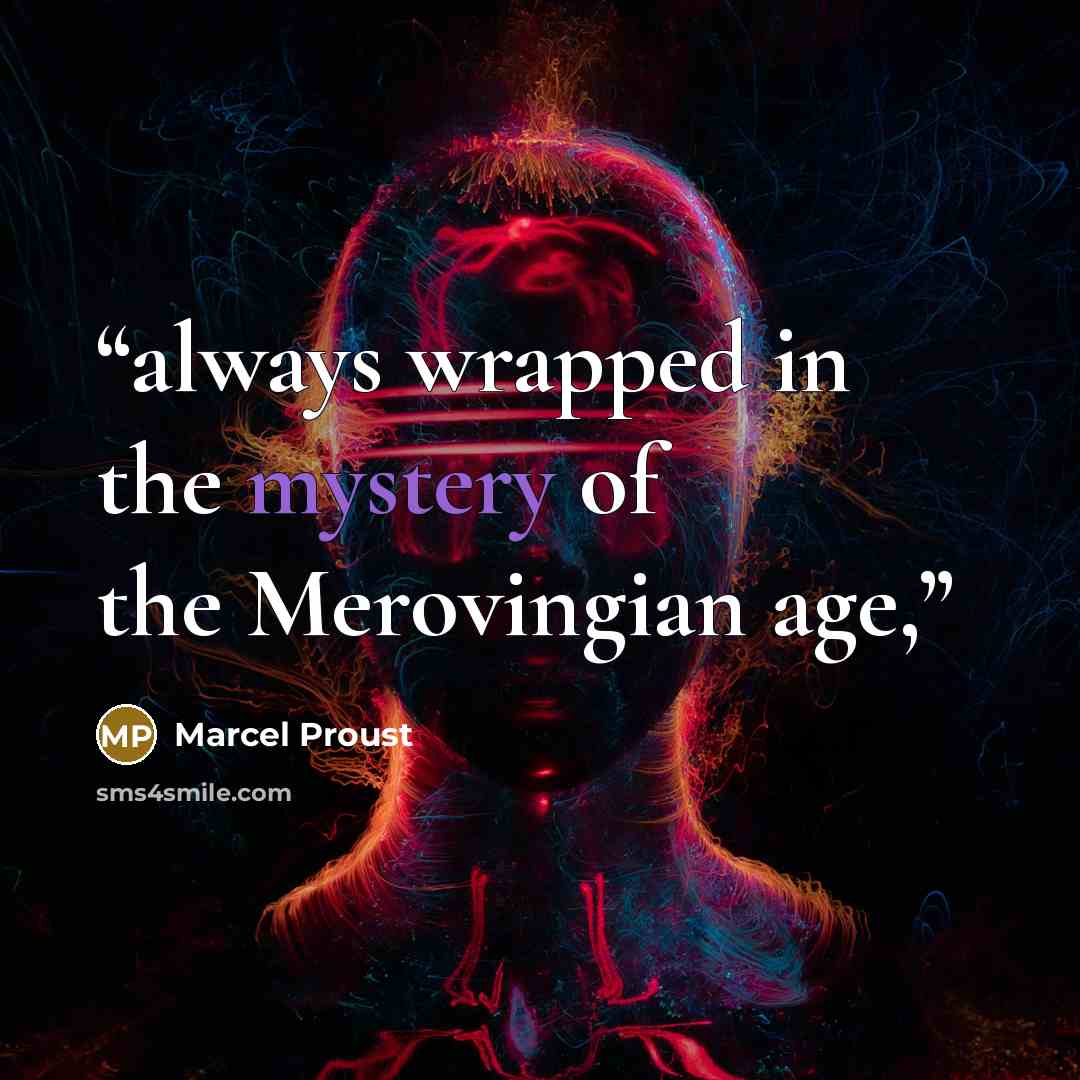 “always wrapped in the mystery of the Merovingian age,” quote by Marcel Proust
