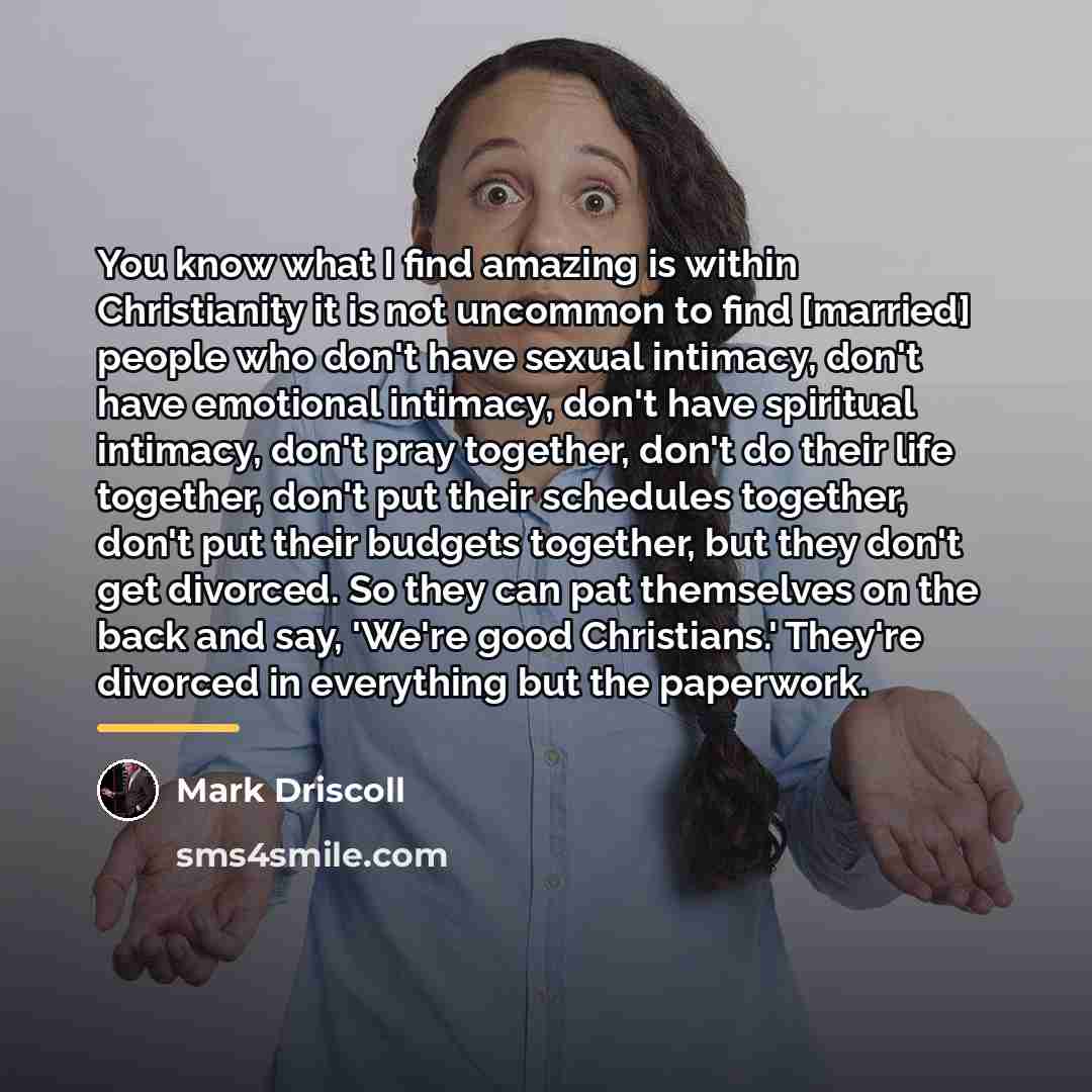 “You know what I find amazing is within Christianity it…” quote by Mark Driscoll