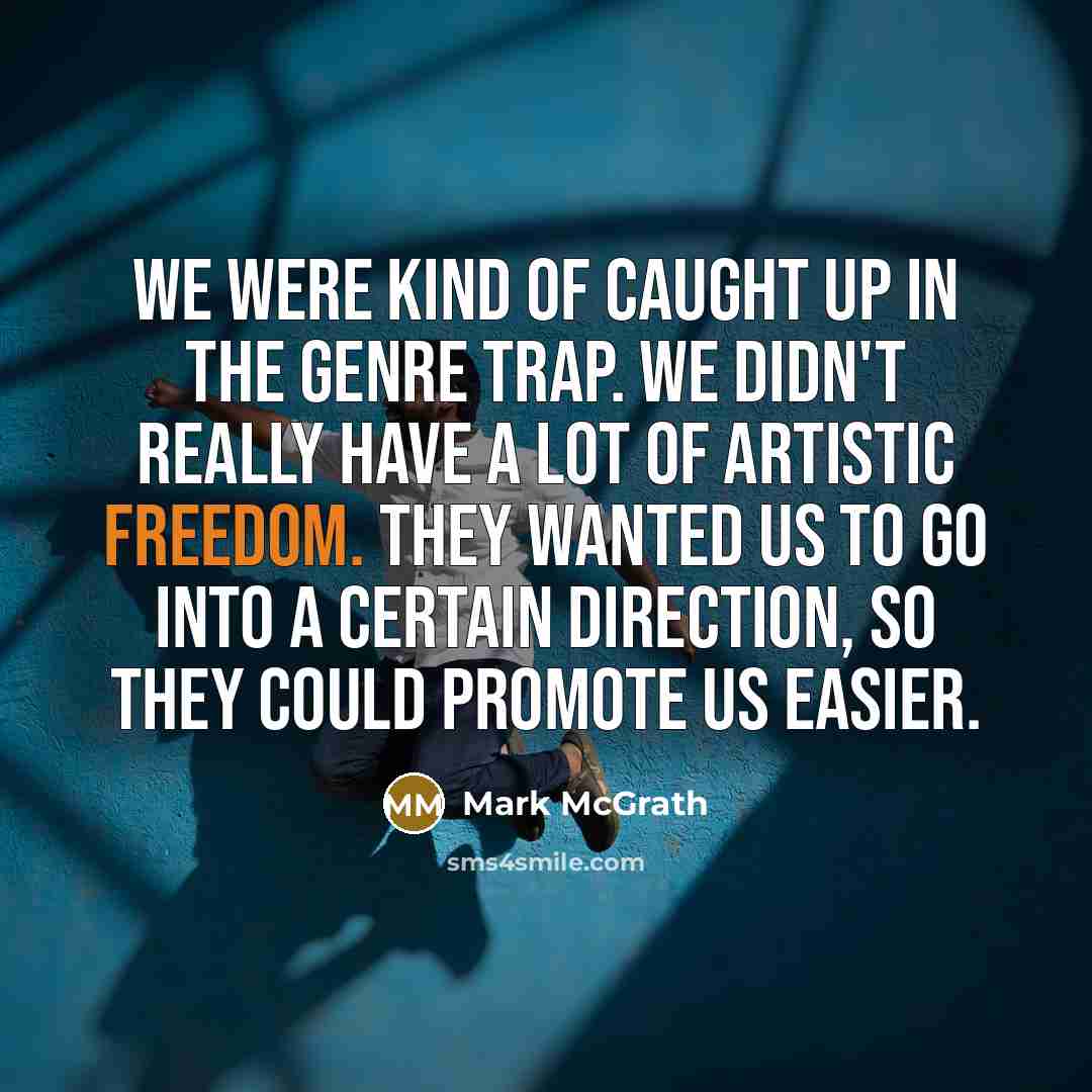 “We were kind of caught up in the genre trap.…” quote by Mark McGrath