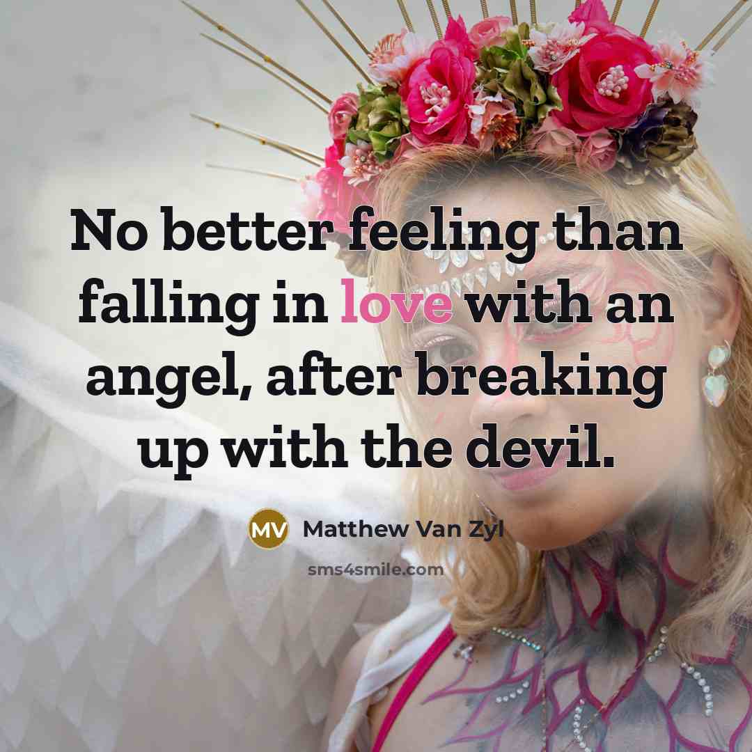 “No better feeling than falling in love with an angel,…” quote by Matthew Van Zyl