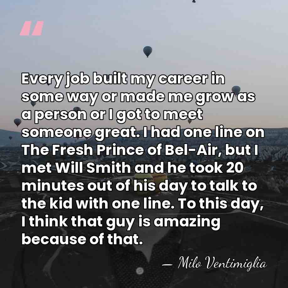 Every job built my career in some way or made me grow&hellip; - Milo Ventimiglia