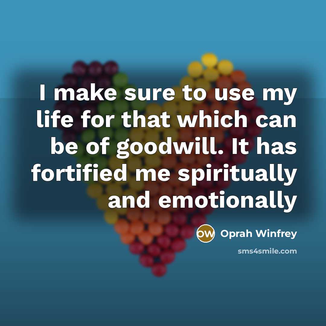 “I make sure to use my life for that which…” quote by Oprah Winfrey