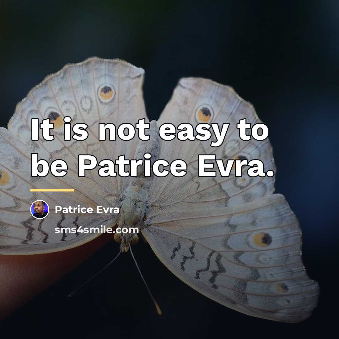 “It is not easy to be Patrice Evra.…” quote by Patrice Evra