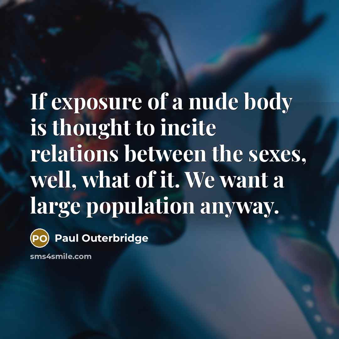 “If exposure of a nude body is thought to incite…” quote by Paul Outerbridge