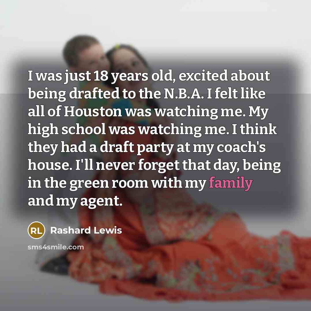 “I was just 18 years old, excited about being drafted…” quote by Rashard Lewis