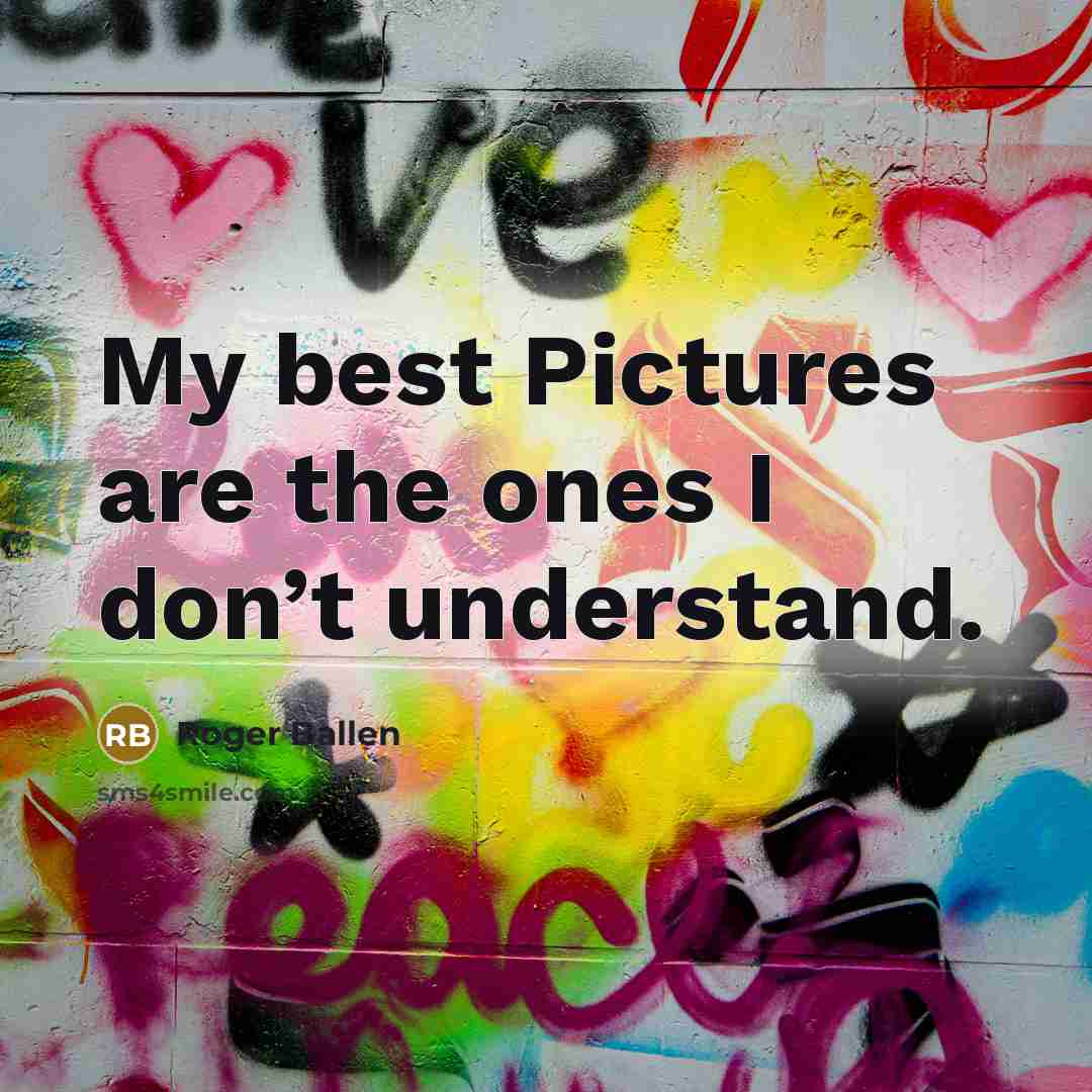 “My best Pictures are the ones I don’t understand.…” quote by Roger Ballen