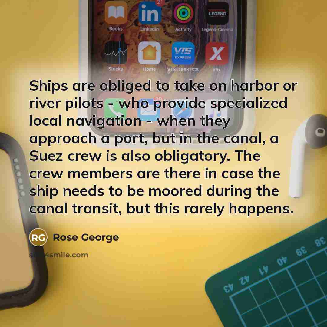 “Ships are obliged to take on harbor or river pilots…” quote by Rose George