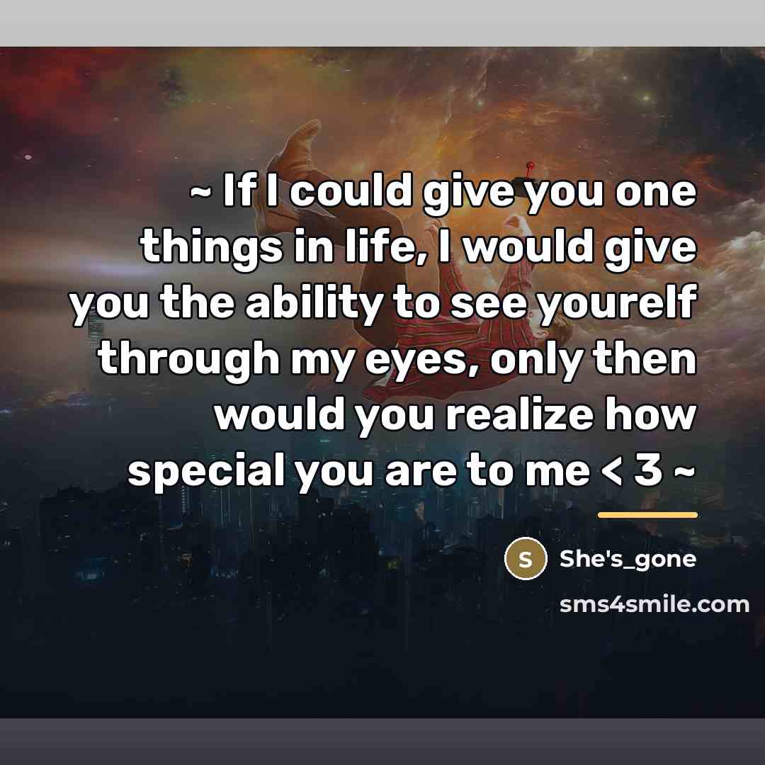 “~ If I could give you one things in life,…” quote by She's_gone