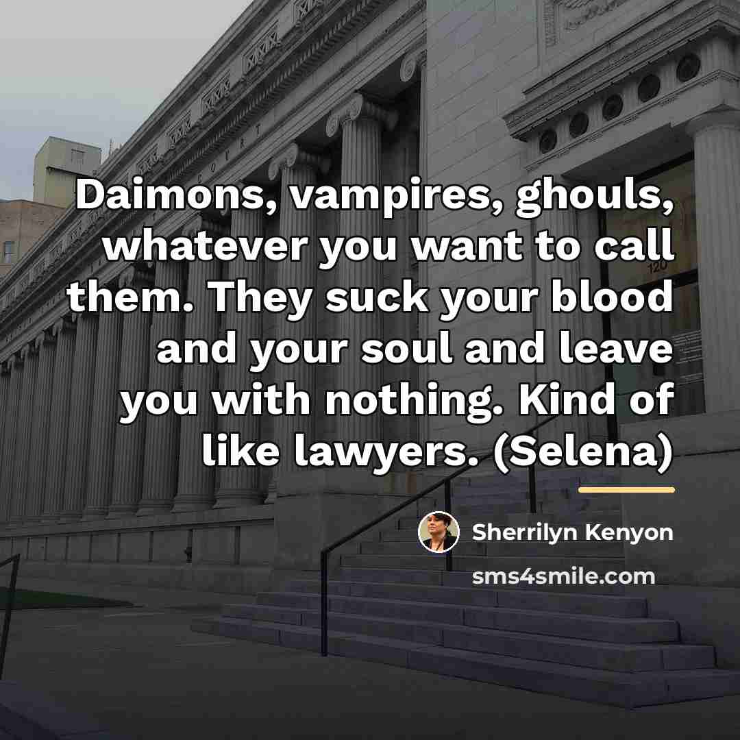“Daimons, vampires, ghouls, whatever you want to call them. They…” quote by Sherrilyn Kenyon