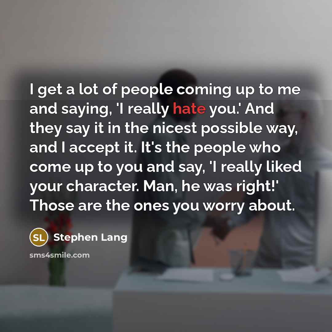 “I get a lot of people coming up to me…” quote by Stephen Lang