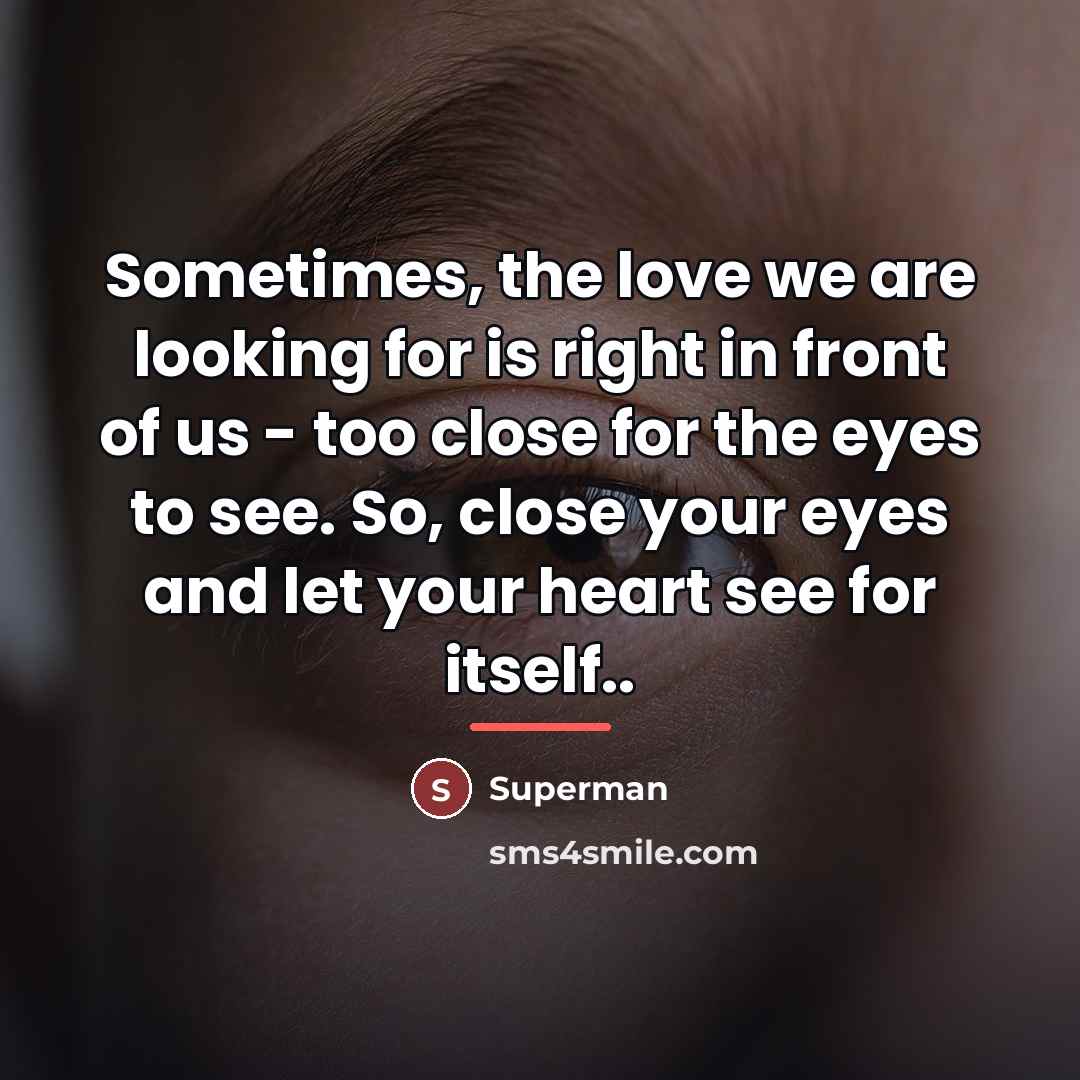 “Sometimes, the love we are looking for is right in…” quote by Superman