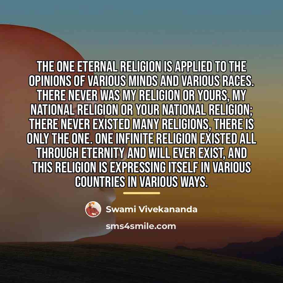“The one eternal religion is applied to the opinions of…” quote by Swami Vivekananda
