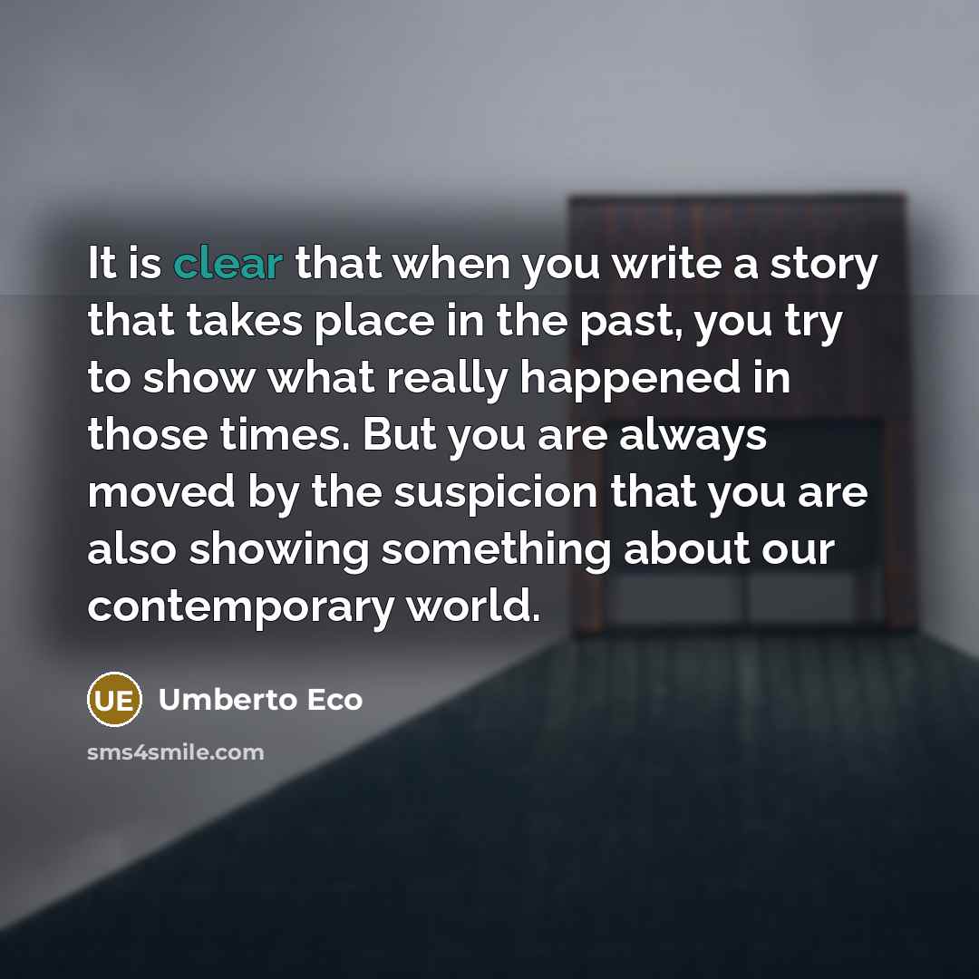 “It is clear that when you write a story that…” quote by Umberto Eco