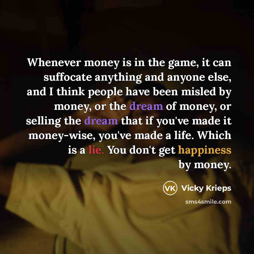 “Whenever money is in the game, it can suffocate anything…” quote by Vicky Krieps