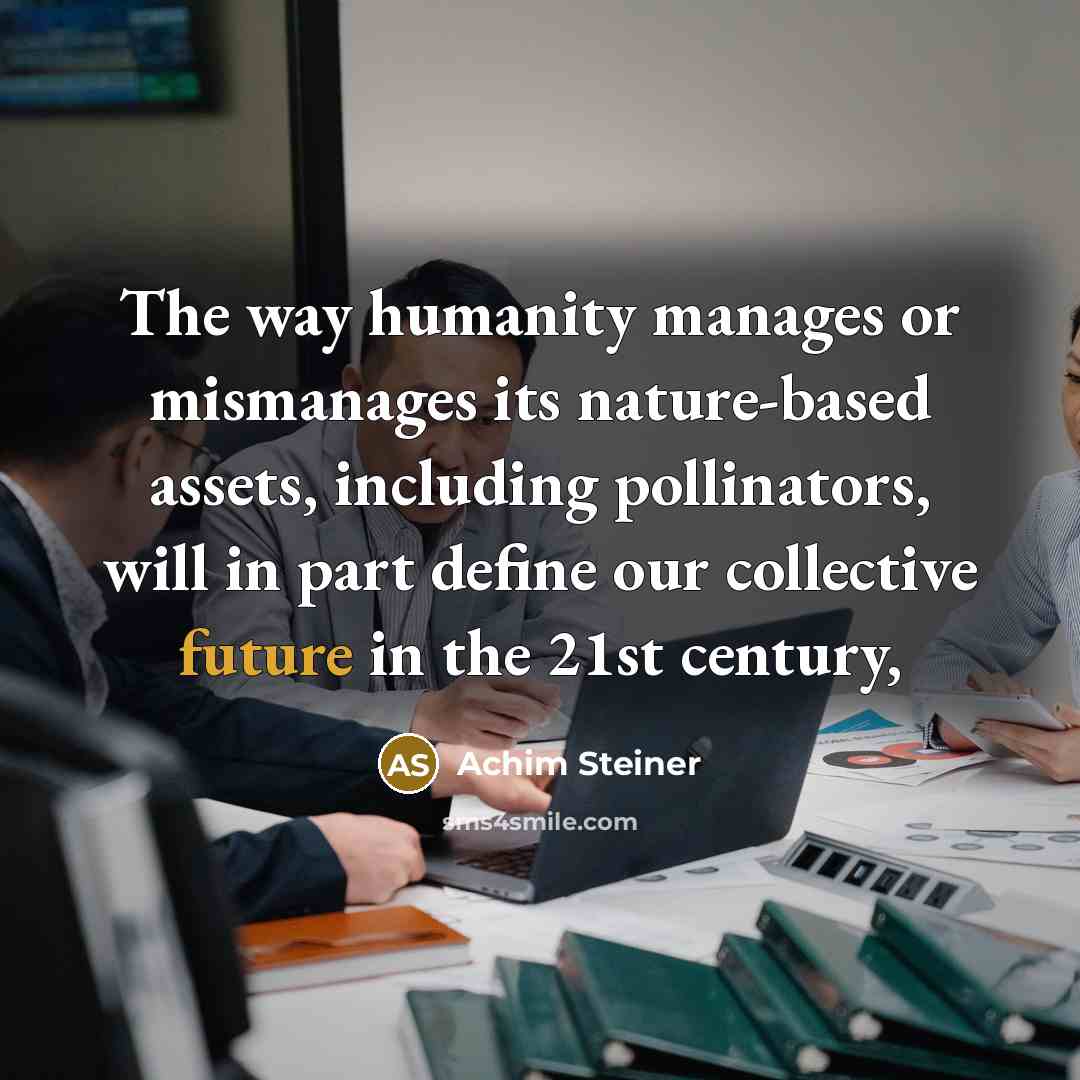 “The way humanity manages or mismanages its nature-based assets, including…” quote by Achim Steiner