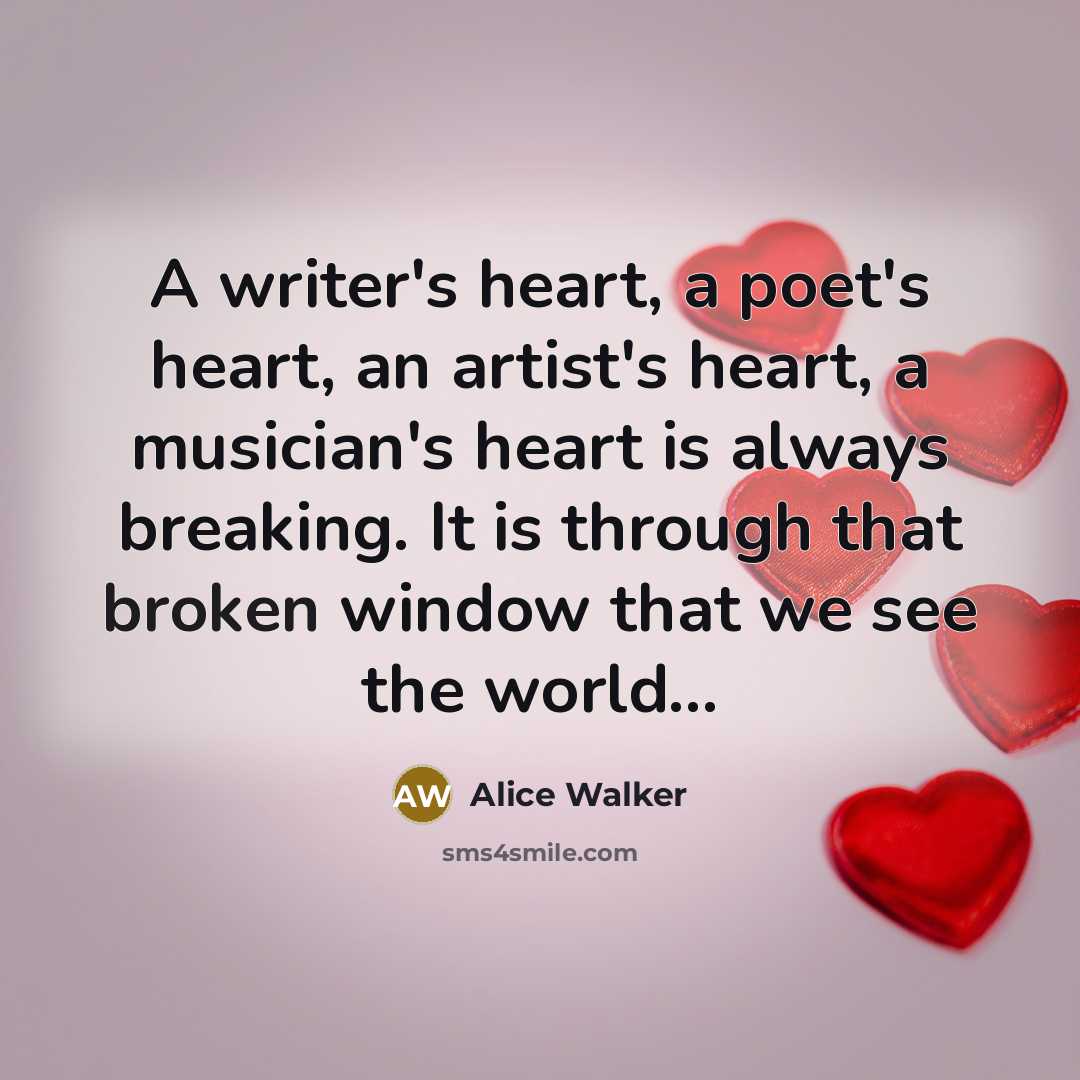 “A writer's heart, a poet's heart, an artist's heart, a…” quote by Alice Walker