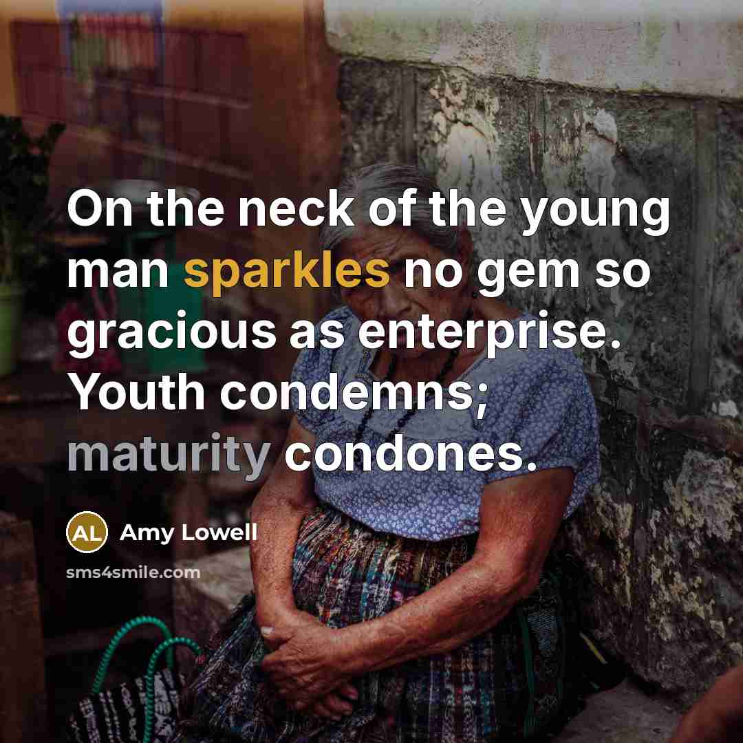 “On the neck of the young man sparkles no gem…” quote by Amy Lowell