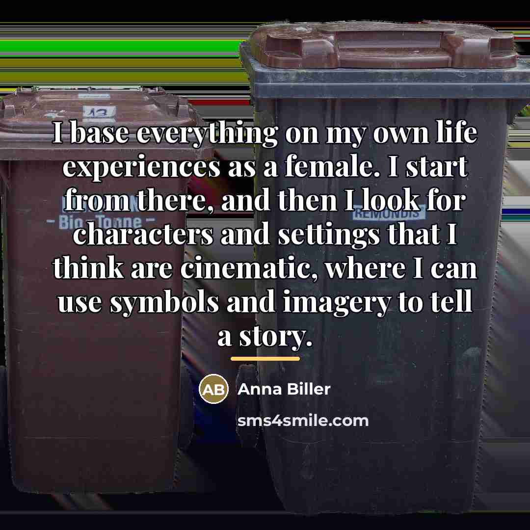 “I base everything on my own life experiences as a…” quote by Anna Biller