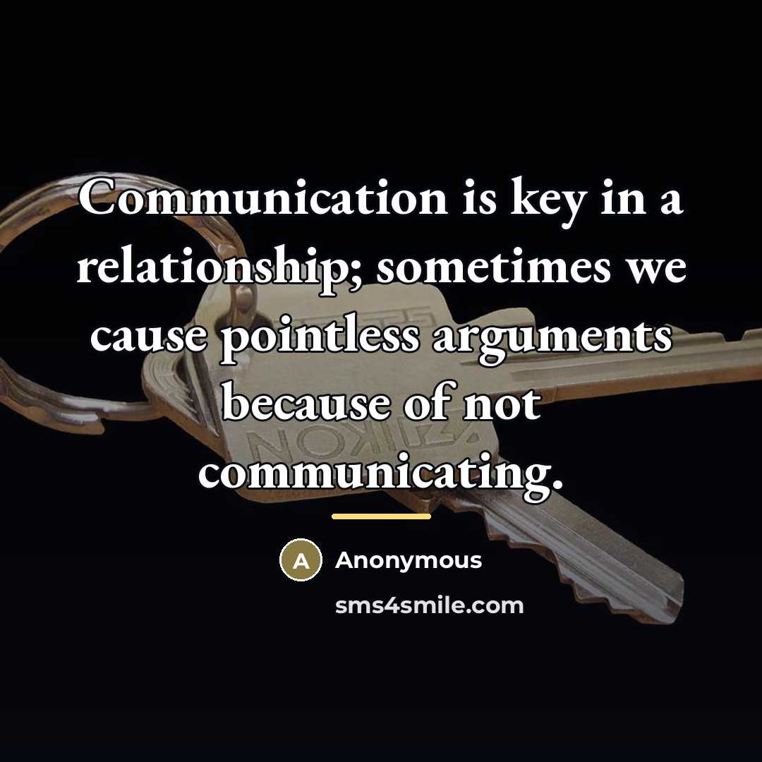 “Communication is key in a relationship; sometimes we cause pointless…” quote by Anonymous