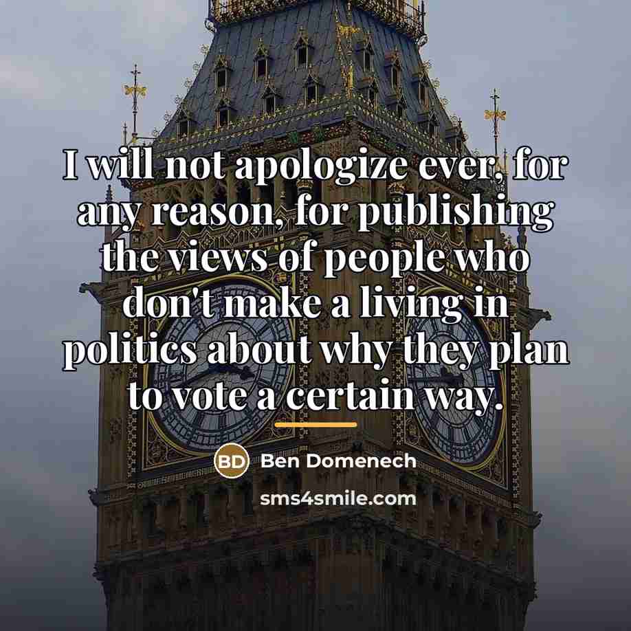 “I will not apologize ever, for any reason, for publishing…” quote by Ben Domenech