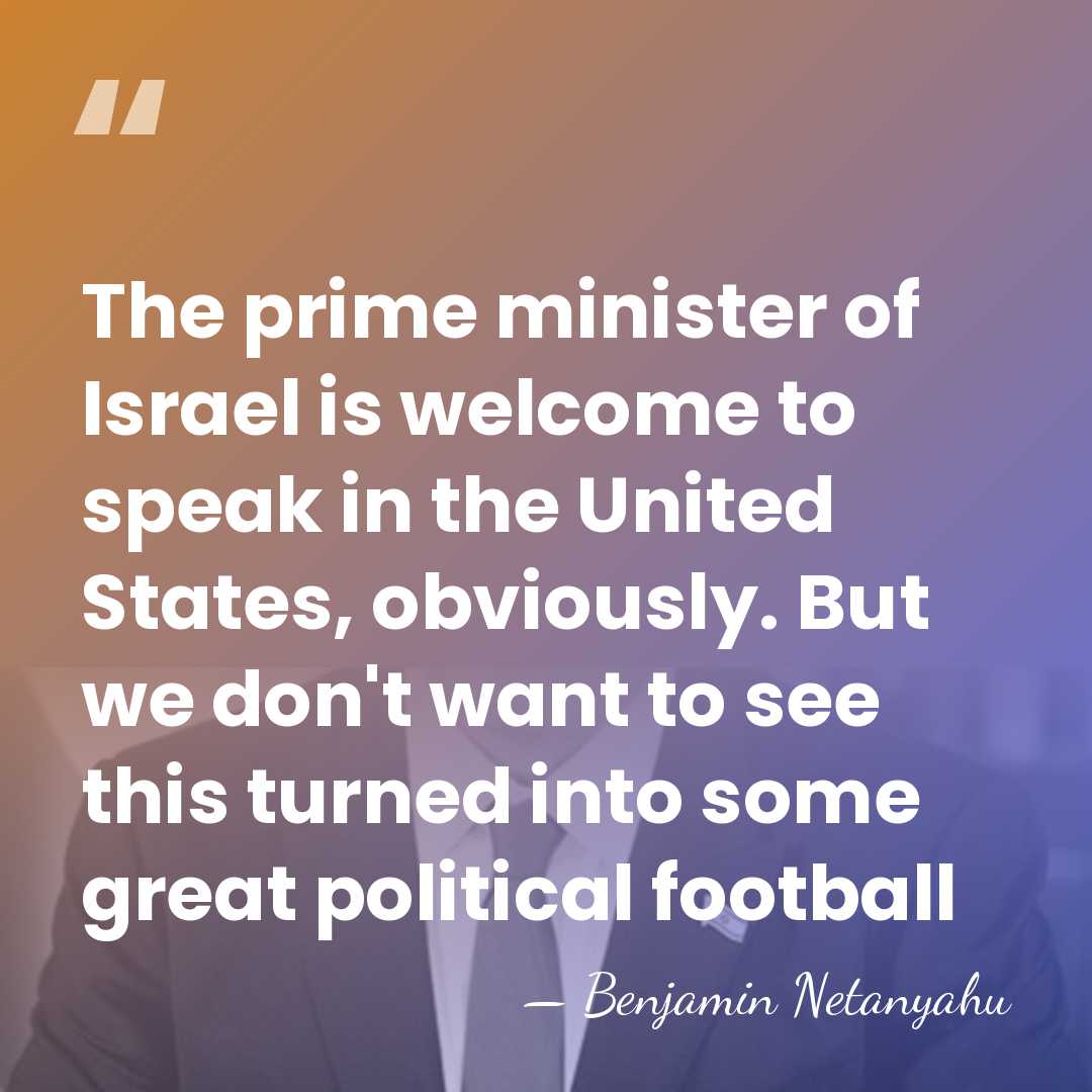 The prime minister of Israel is welcome to speak in the United&hellip; - Benjamin Netanyahu