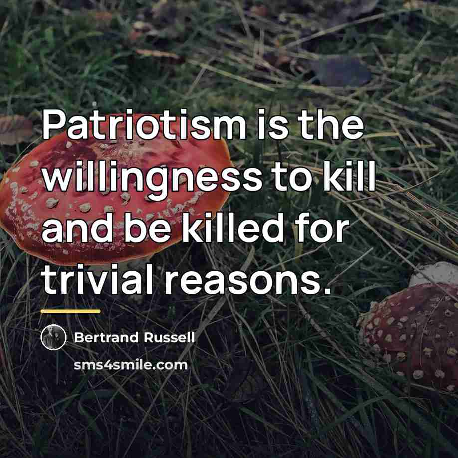 “Patriotism is the willingness to kill and be killed for…” quote by Bertrand Russell