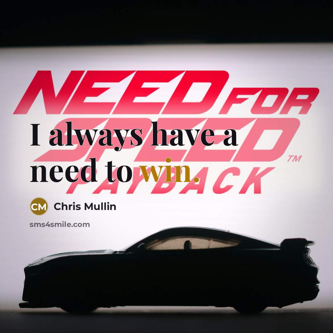 “I always have a need to win.…” quote by Chris Mullin