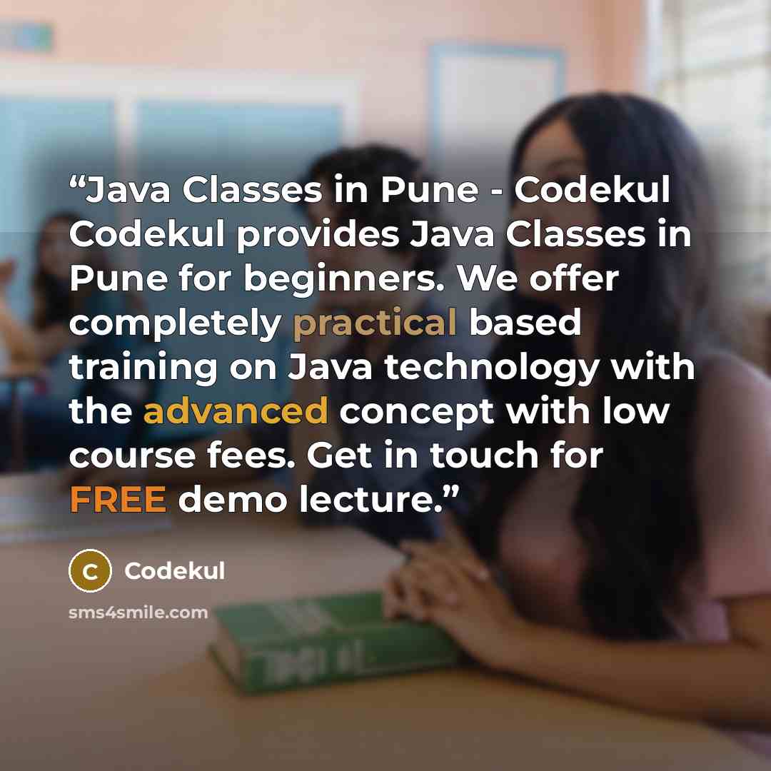 “Java Classes in Pune - Codekul Codekul provides Java Classes in Pune for beginners. We offer completely practical based training on Java technology with the advanced concept with low course fees. Get in touch for FREE demo lecture.” quote by Codekul