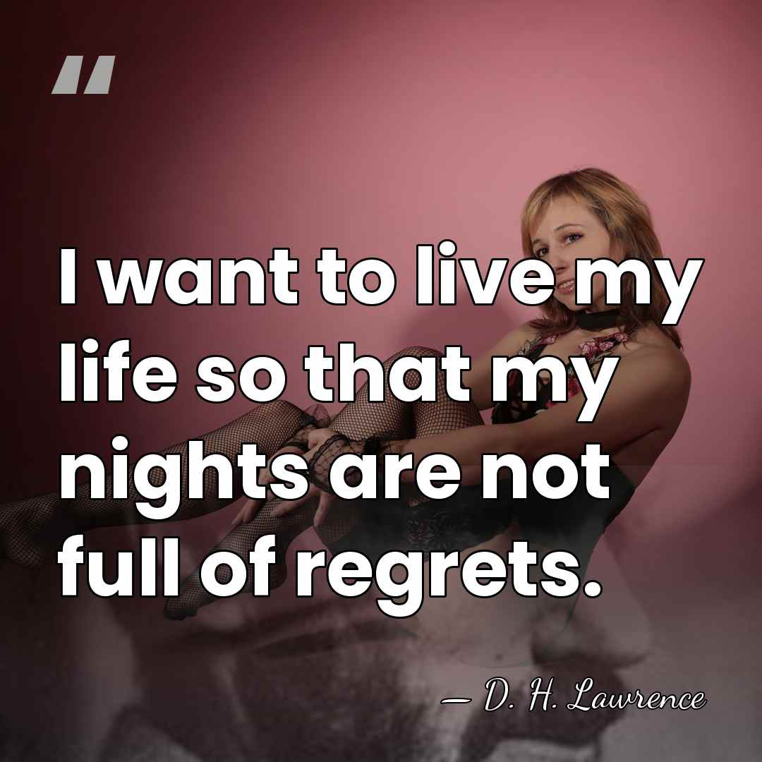 I want to live my life so that my nights are not&hellip; - D. H. Lawrence