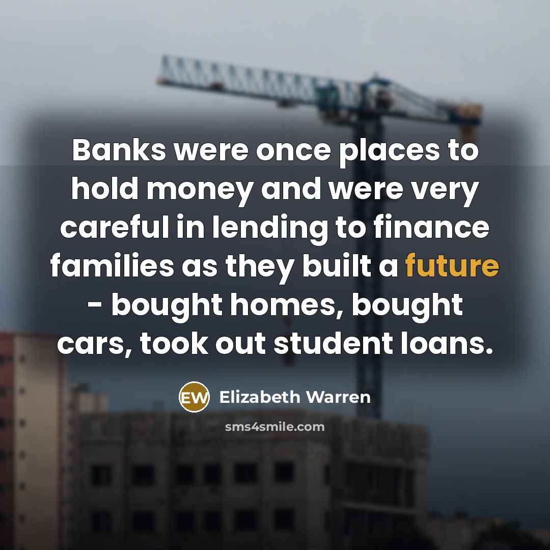 “Banks were once places to hold money and were very…” quote by Elizabeth Warren