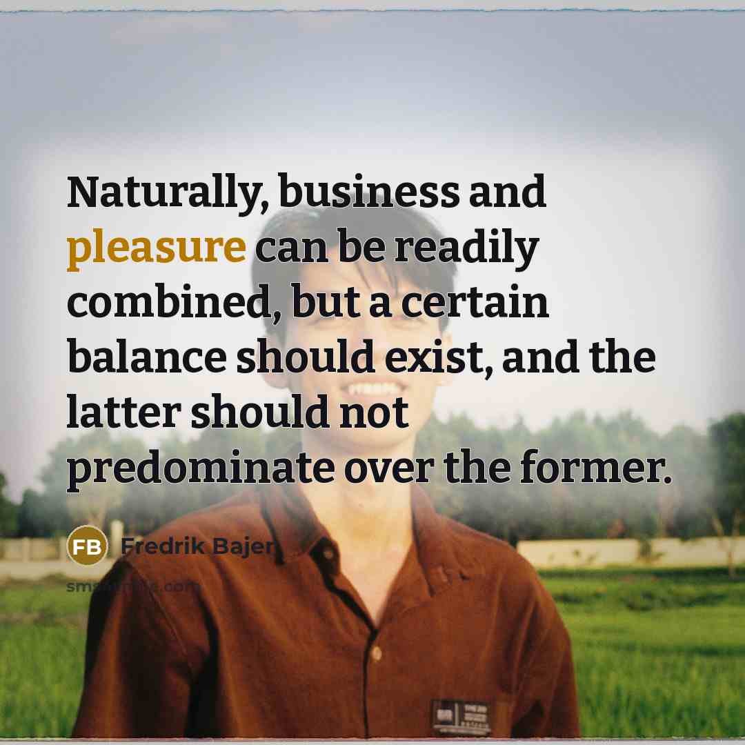 “Naturally, business and pleasure can be readily combined, but a…” quote by Fredrik Bajer