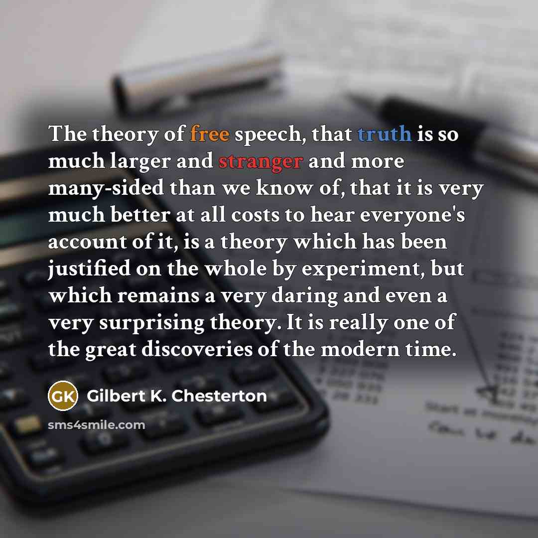 “The theory of free speech, that truth is so much…” quote by Gilbert K. Chesterton