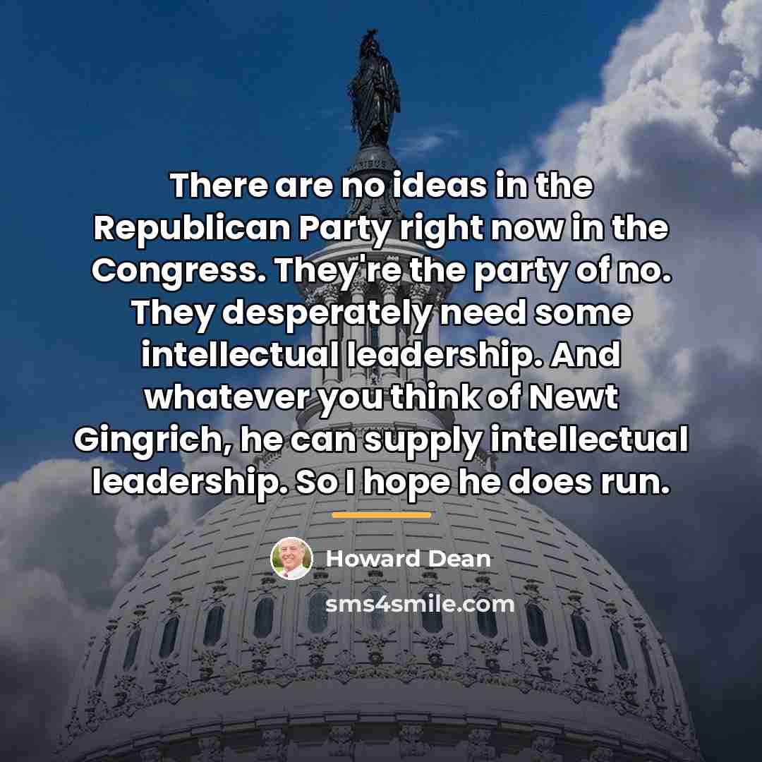 “There are no ideas in the Republican Party right now…” quote by Howard Dean