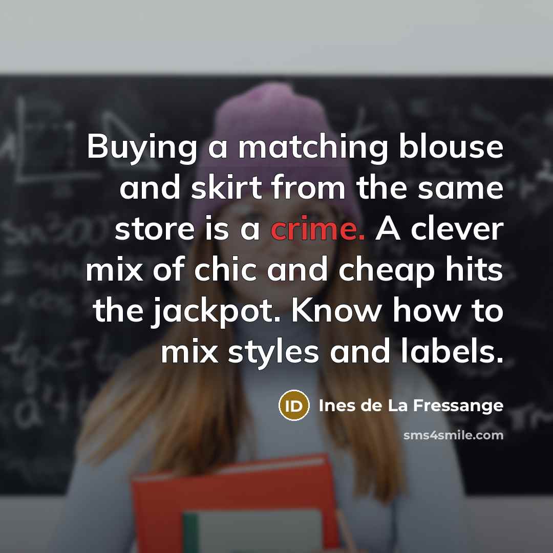 “Buying a matching blouse and skirt from the same store…” quote by Ines de La Fressange